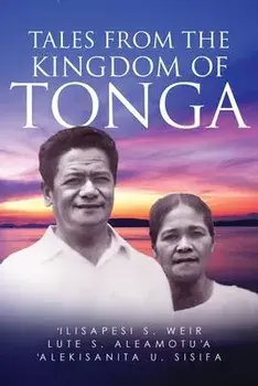Tales From The Kingdom Of Tonga, Paperback/Ilisapesi S. Weir