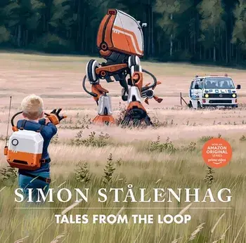 Tales from the Loop, Hardcover/Simon Stlenhag
