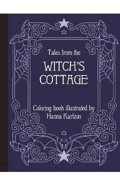 Tales from the Witch's Cottage: Coloring Book - Hanna Karlzon