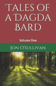 Tales of a Dagda Bard: Volume One, Paperback/Trevor Larkin
