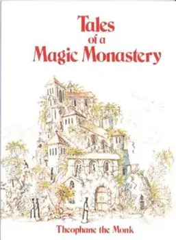 Tales of a Magic Monastery, Paperback/Theophane the Monk