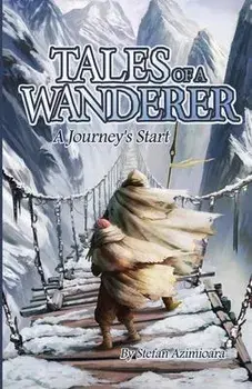 Tales of a Wanderer: A Journey's Start, Paperback/Stefan Azimioara