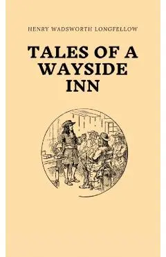 Tales of a Wayside Inn - Henry Wadsworth Longfellow