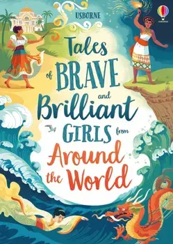 Tales of Brave and Brilliant Girls from Around the World, Hardback/***