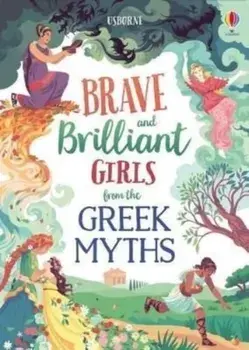 Tales of Brave and Brilliant Girls from the Greek Myths, Hardback/Susanna Davidson