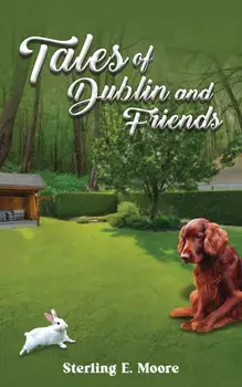 Tales of Dublin and Friends, Paperback/Sterling E. Moore