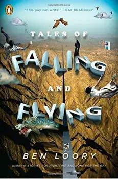 Tales of Falling and Flying, Paperback/Ben Loory