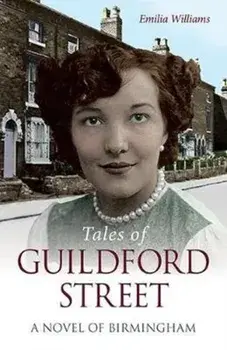 Tales of Guildford Street. A Novel of Birmingham, Paperback/Emilia Williams