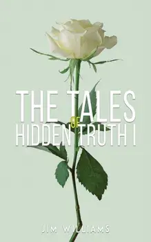 Tales of Hidden Truth I, Paperback/Jim Williams