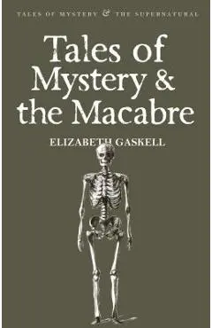 Tales of Mystery and the Macabre - Elizabeth Cleghorn Gaskell