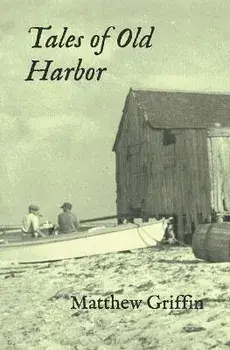 Tales of Old Harbor, Paperback/Matthew Griffin
