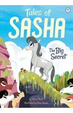 Tales of Sasha 1: The Big Secret, Volume 1 - Alexa Pearl