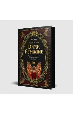 Tales of the Dark Feminine: Inspirational Stories of the World's Fiercest Goddesses - V. Castro