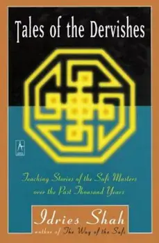 Tales of the Dervishes: Teaching Stories of the Sufi Masters Over the Past Thousand Years, Paperback/Idries Shah