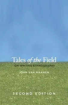 Tales of the Field: On Writing Ethnography, Paperback/John Van Maanen