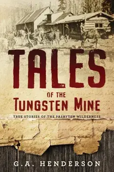 Tales of the Tungsten Mine, Paperback/G. A. Henderson