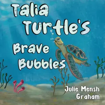 Talia Turtle's Brave Bubbles, Paperback/Julie Graham