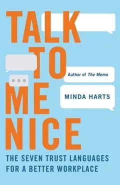 Talk to Me Nice: The Seven Trust Languages for a Better Workplace - Minda Harts