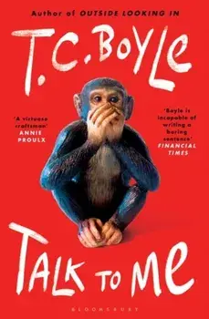 Talk to Me, Paperback/T. C. Boyle