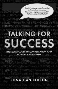 Talking For Success. The Secret Codes of Conversation – and How to Master Them, Paperback/Dr. Jonathan Clifton