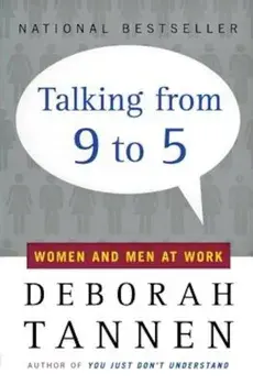 Talking from 9 to 5: Women and Men at Work, Paperback/Deborah Tannen