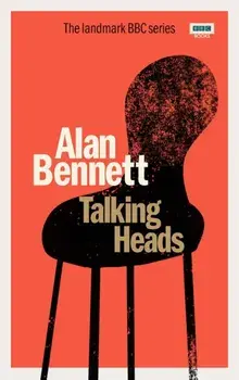 Talking Heads, Hardback/Alan Bennett