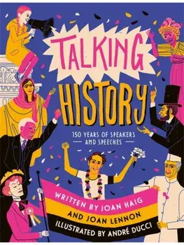 Talking History. 150 years of world-changing speeches, Paperback/Joan Dritsas Haig