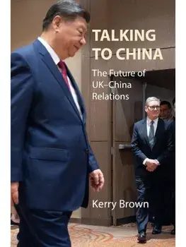 Talking to China. The Future of UK–China Relations, Paperback/***