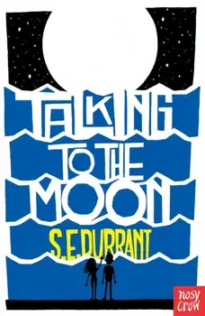 Talking to the Moon, Paperback/S. E. Durrant