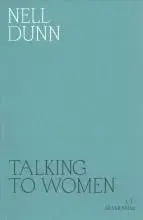 Talking to Women, Paperback/Nell Dunn