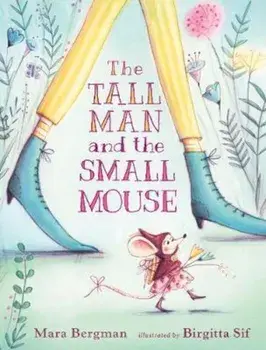 Tall Man and the Small Mouse, Hardcover/Mara Bergman
