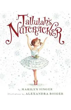 Tallulah's Nutcracker - Alexandra Boiger