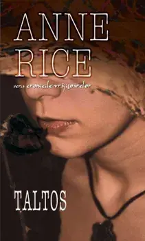 Taltos. Seria Cronicile vrajitoarelor. Volumul 3/Anne Rice