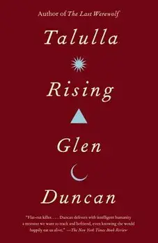 Talulla Rising, Paperback/Glen Duncan