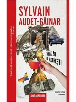 Tambalau la Bucuresti. Seria Arthur Webber. Volumul 3/Sylvain Audet-Gainar
