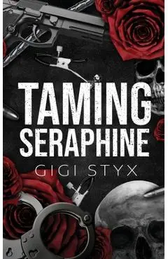 Taming Seraphine - Gigi Styx
