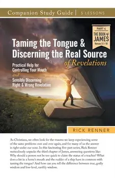 Taming the Tongue and Discerning the Real Source of Revelations Study Guide, Paperback/Rick Renner