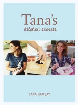 Tana's Kitchen Secrets: Bringing Out the Cook in You | Tana Ramsay