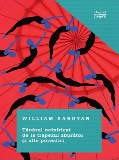 Tanarul neinfricat de la trapezul zburator si alte povestiri