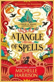 Tangle of Spells. Bring the magic home with the bestselling Pinch of Magic Adventures, Paperback/Michelle Harrison