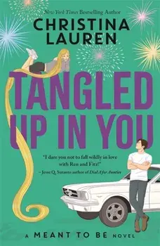 Tangled Up In You. A Meant to Be Novel, Paperback/Christina Lauren