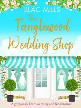 Tanglewood Wedding Shop. A gorgeously heart-warming and fun romance, Paperback/Lilac Mills