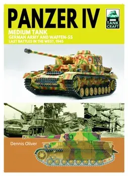 Tank 43 Panzer IV Medium Tank. German Army and Waffen-SS Last battles in the West, 1945, Paperback/Dennis Oliver