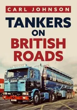 Tankers on British Roads, Paperback/Carl Johnson