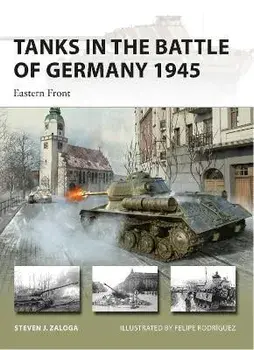 Tanks in the Battle of Germany 1945. Eastern Front, Paperback/Steven J. Zaloga