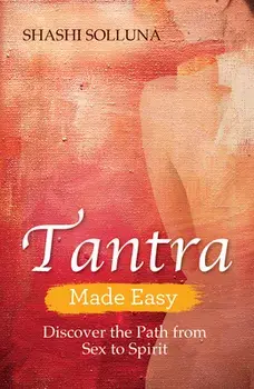 Tantra Made Easy, Paperback/Shashi Solluna