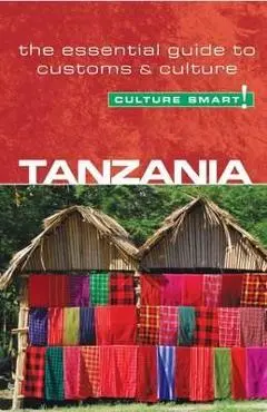 Tanzania - Culture Smart! The Essential Guide to Customs & C