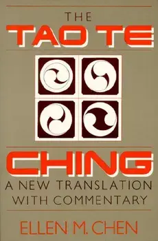 Tao Te Ching: A New Translation with Commentary, Paperback/Ellen Chen