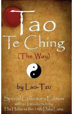 Tao Te Ching (the Way) by Lao-Tzu: Special Collector's Edition with an Introduction by the Dalai Lama - Lao Tzu