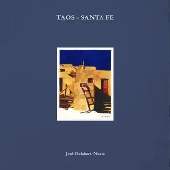 Taos - Santa Fe. Jose Gelabert-Navia, Hardback/***